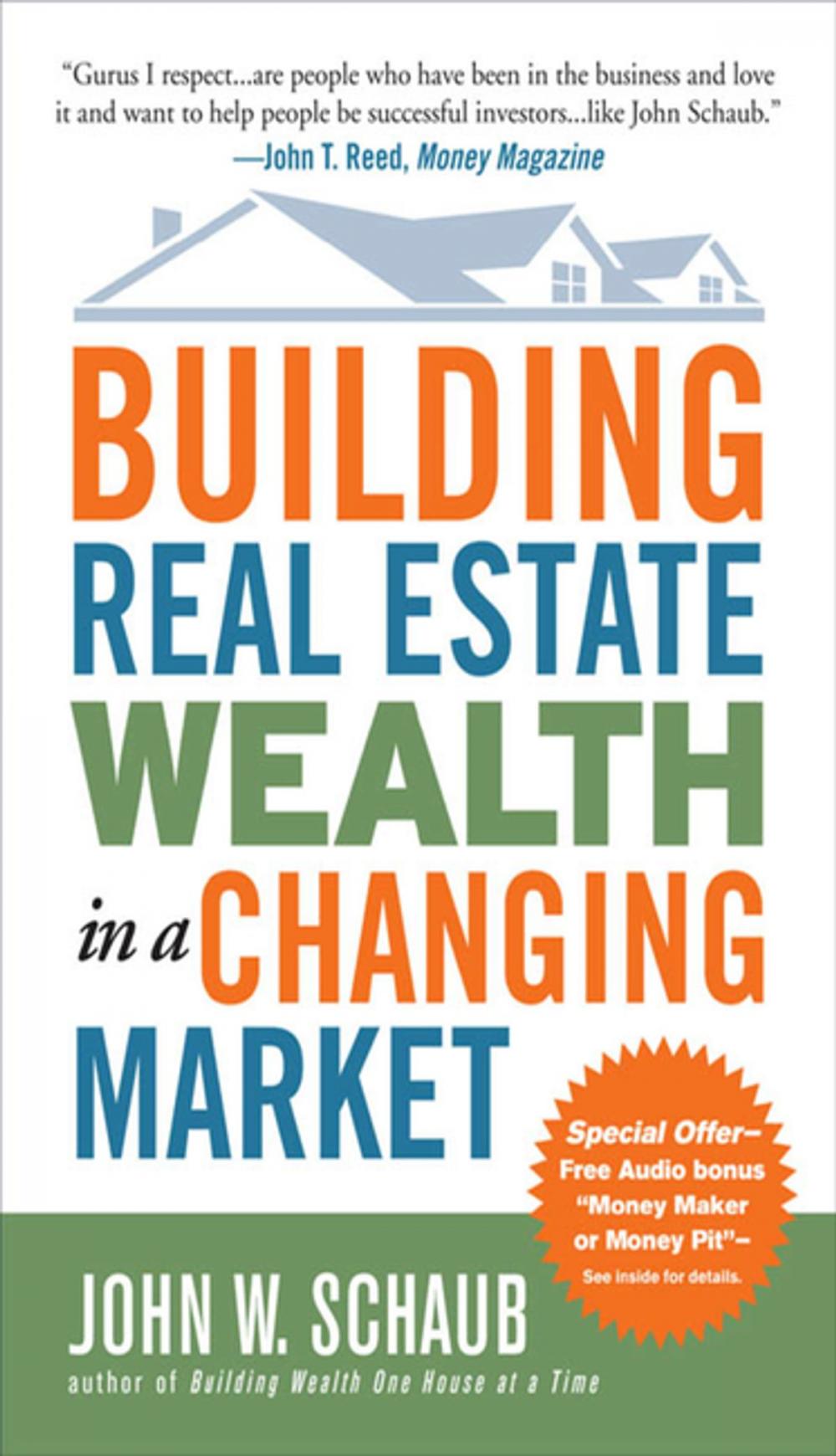 Big bigCover of Building Real Estate Wealth in a Changing Market: Reap Large Profits from Bargain Purchases in Any Economy