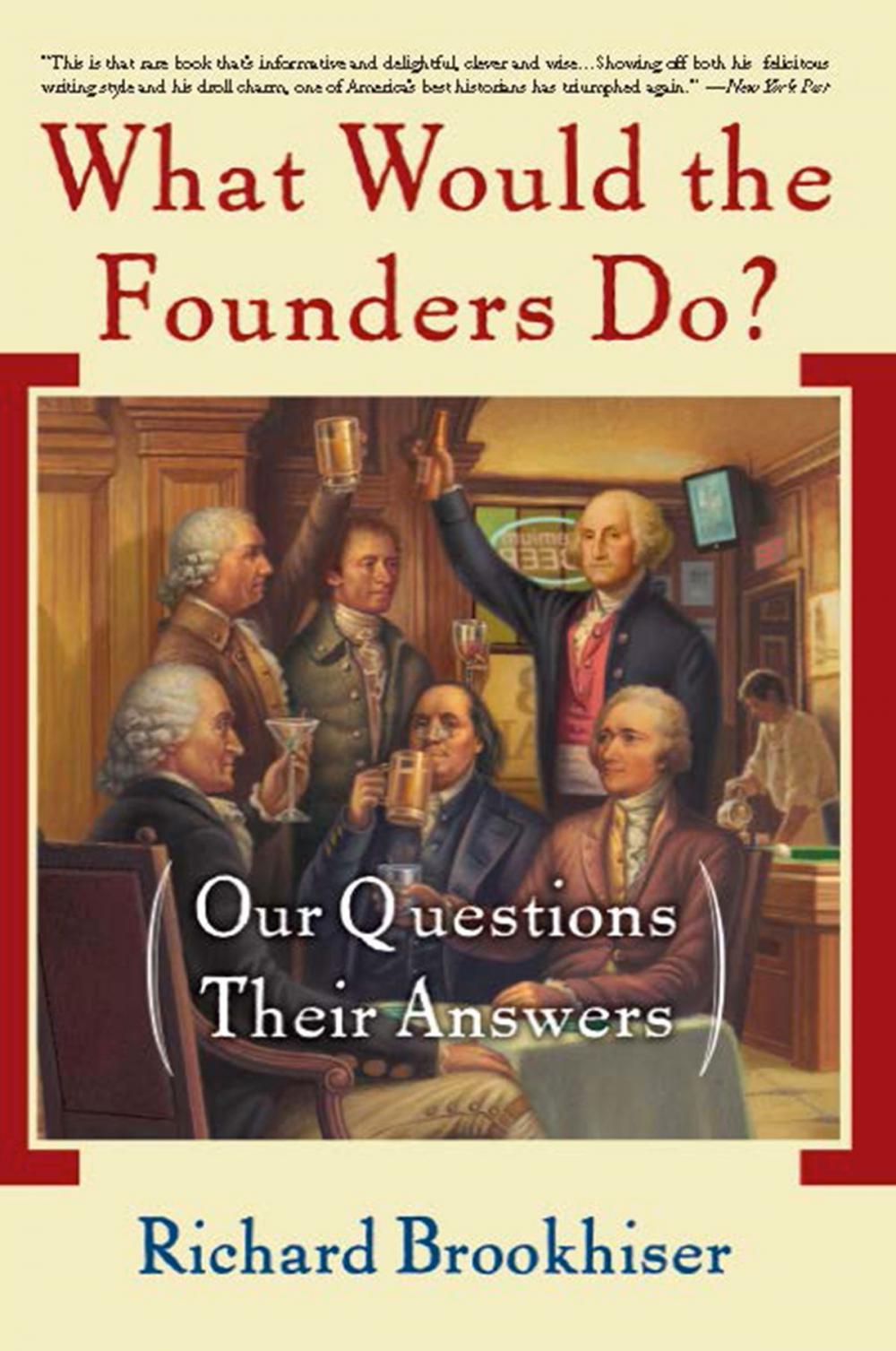 Big bigCover of What Would the Founders Do?