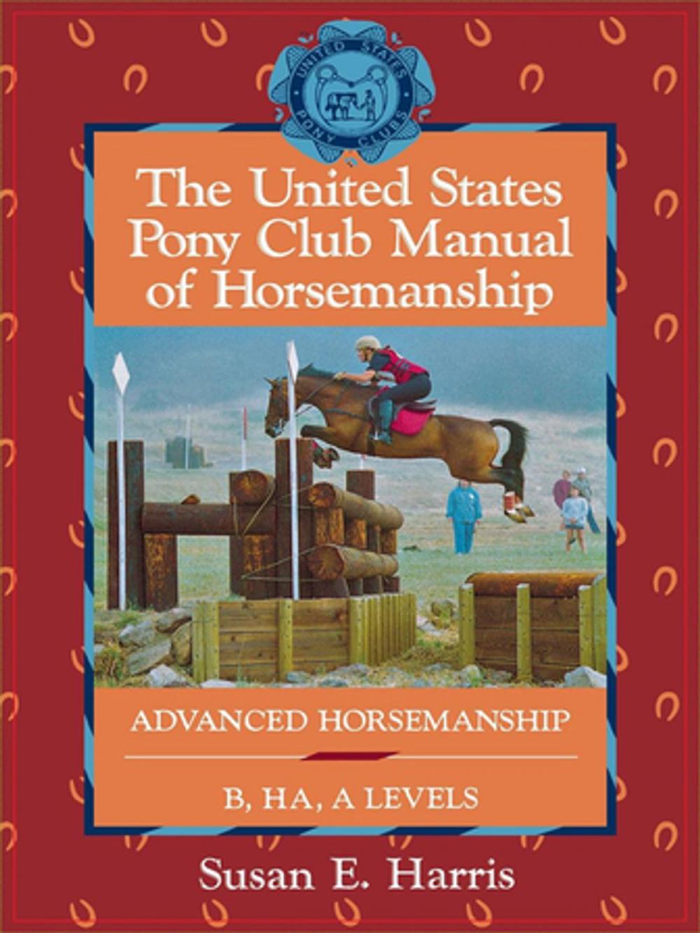 Big bigCover of The United States Pony Club Manual of Horsemanship