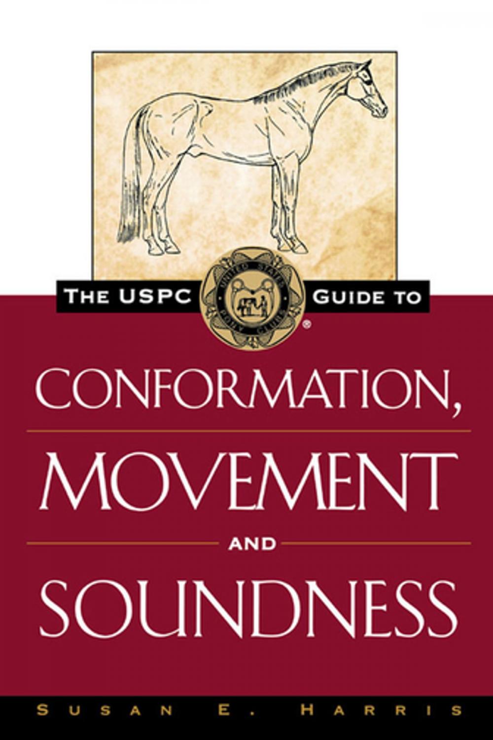 Big bigCover of The USPC Guide to Conformation, Movement and Soundness