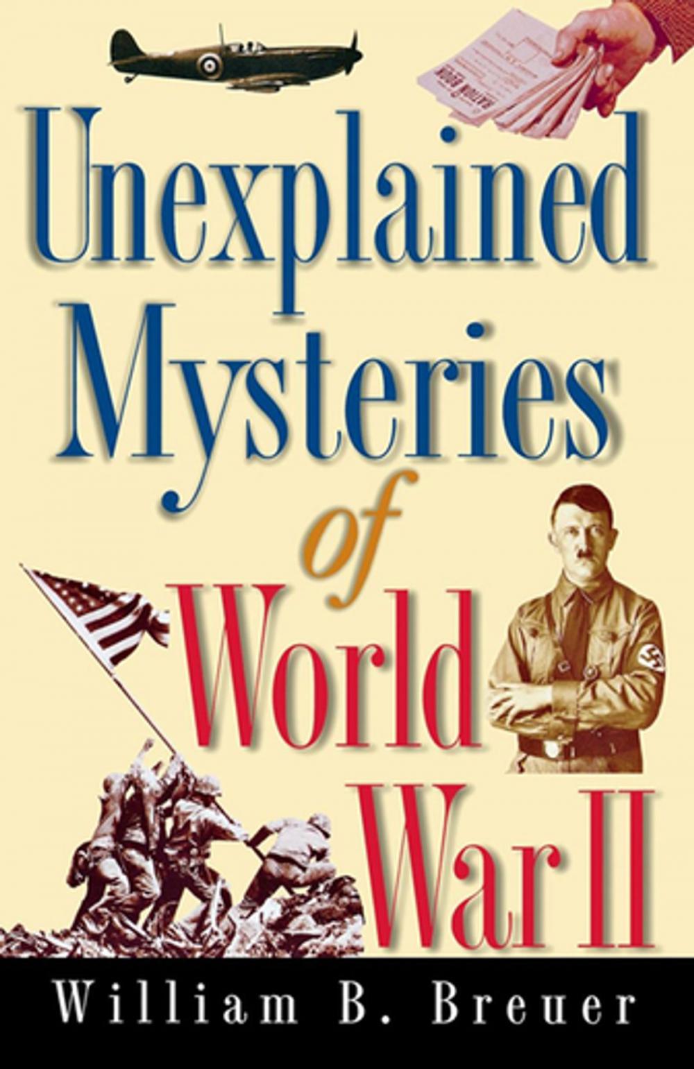 Big bigCover of Unexplained Mysteries of World War II