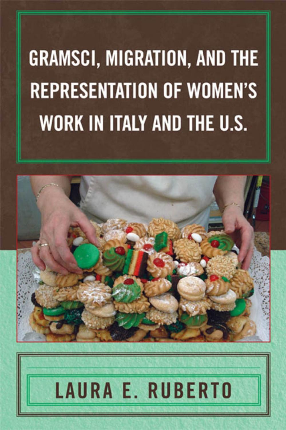 Big bigCover of Gramsci, Migration, and the Representation of Women's Work in Italy and the U.S.