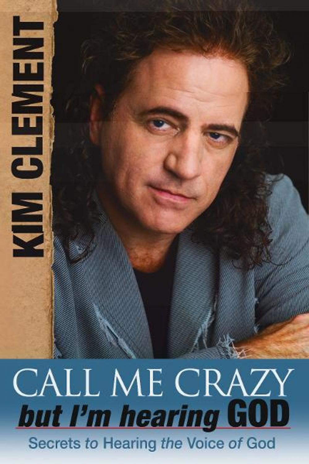 Big bigCover of Call me Crazy, But I'm Hearing God's Voice: Secrets to Hearing the Voice of God