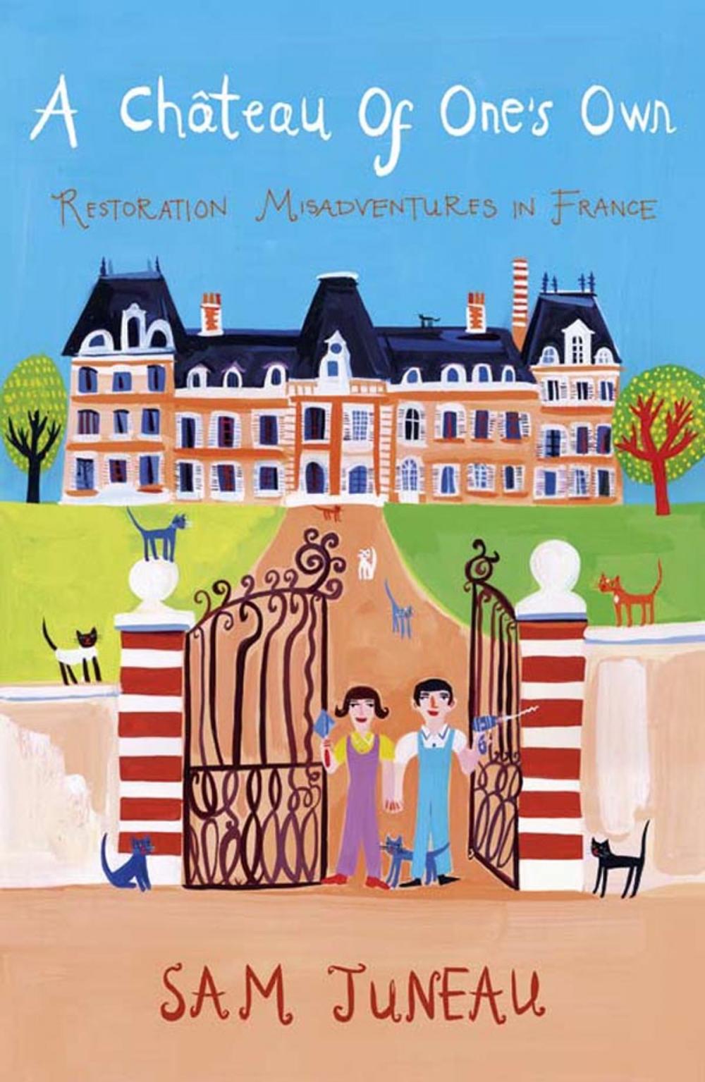 Big bigCover of A Chateau of One's Own: Restoration Misadventures in France