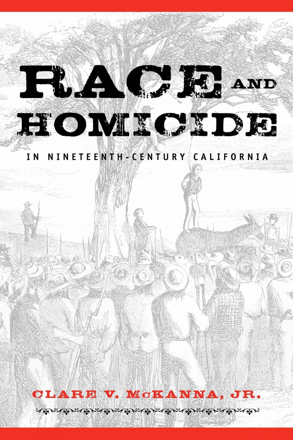 Big bigCover of Race And Homicide In Nineteenth-Century California