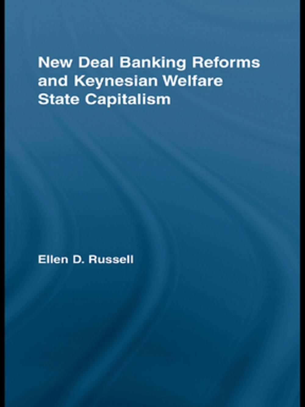 Big bigCover of New Deal Banking Reforms and Keynesian Welfare State Capitalism