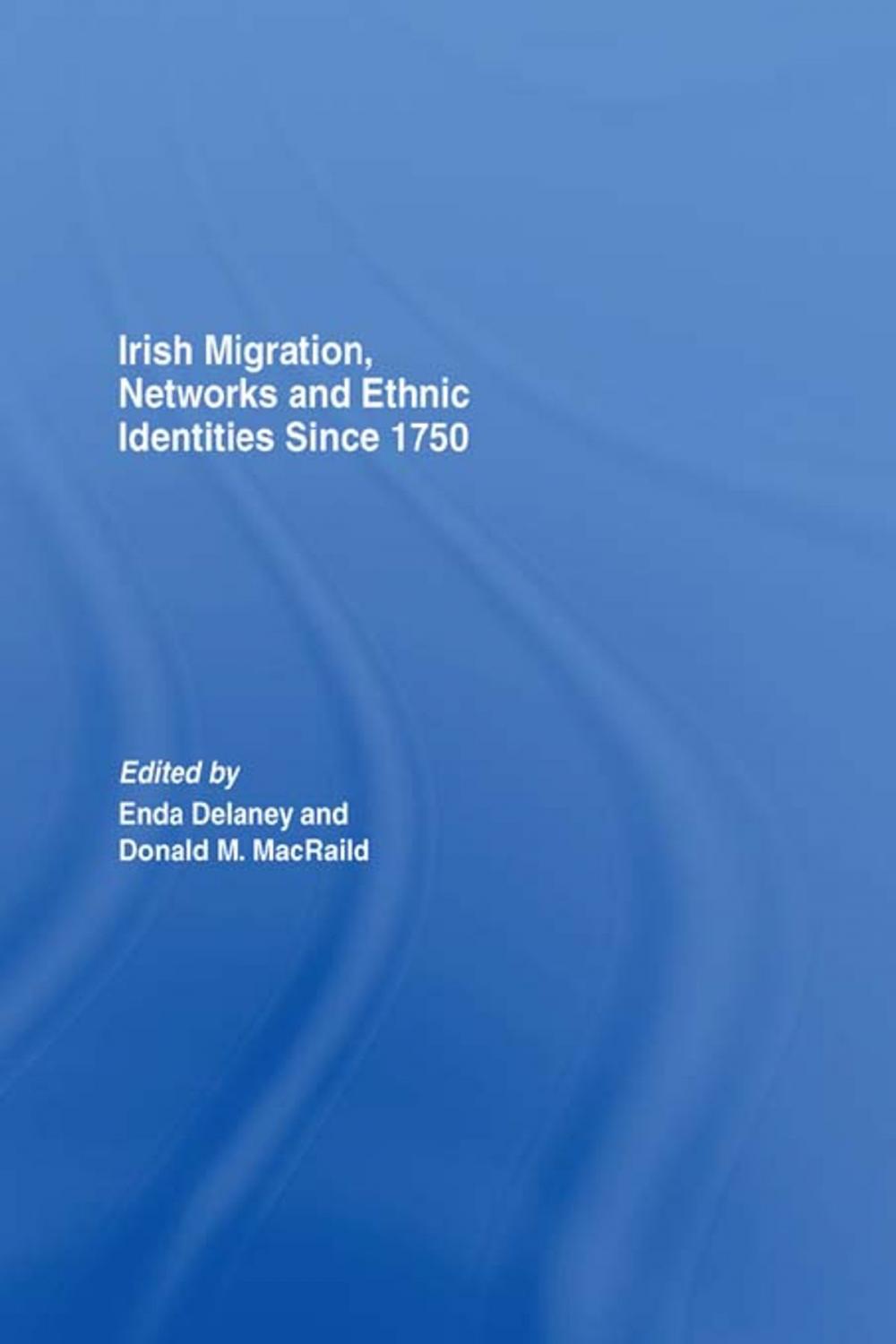 Big bigCover of Irish Migration, Networks and Ethnic Identities since 1750