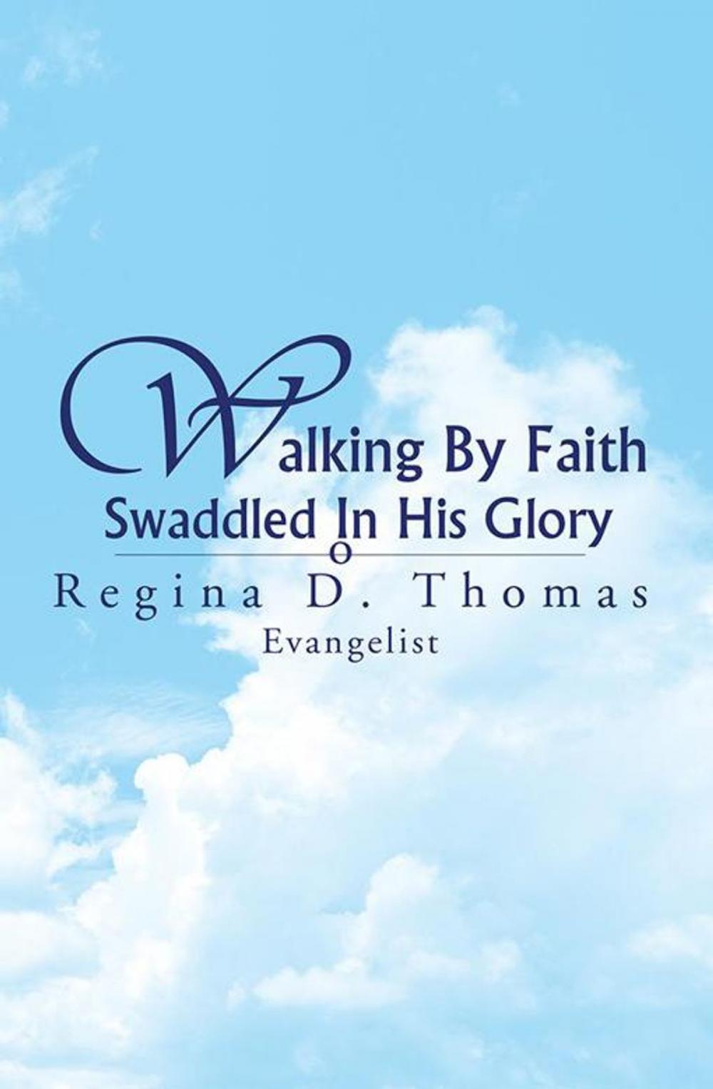 Big bigCover of Walking by Faith Swaddled in His Glory