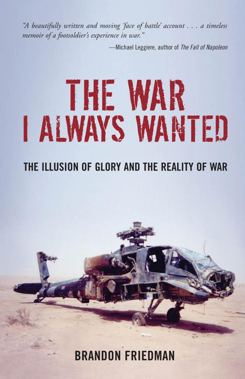 Big bigCover of The War I Always Wanted: The Illusion of Glory and the Reality of War