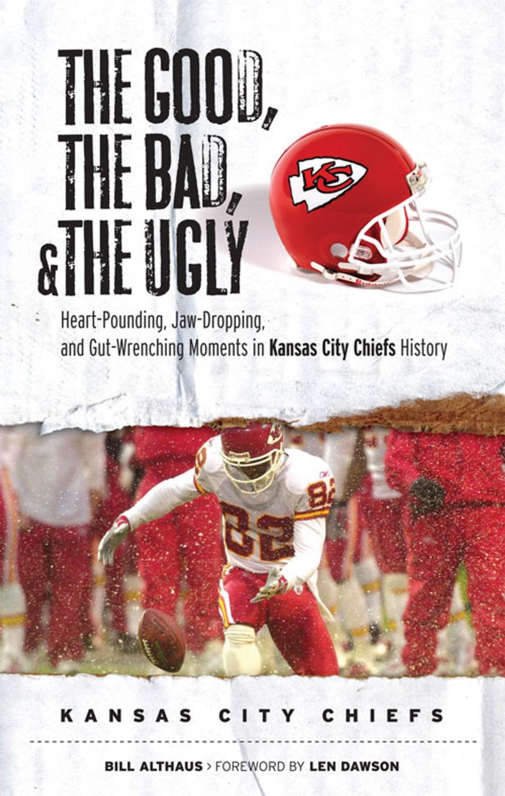 Big bigCover of The Good, the Bad, & the Ugly: Kansas City Chiefs