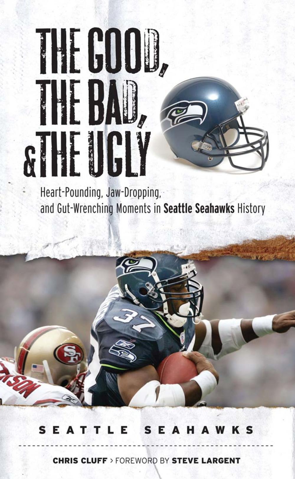 Big bigCover of The Good, the Bad, & the Ugly: Seattle Seahawks