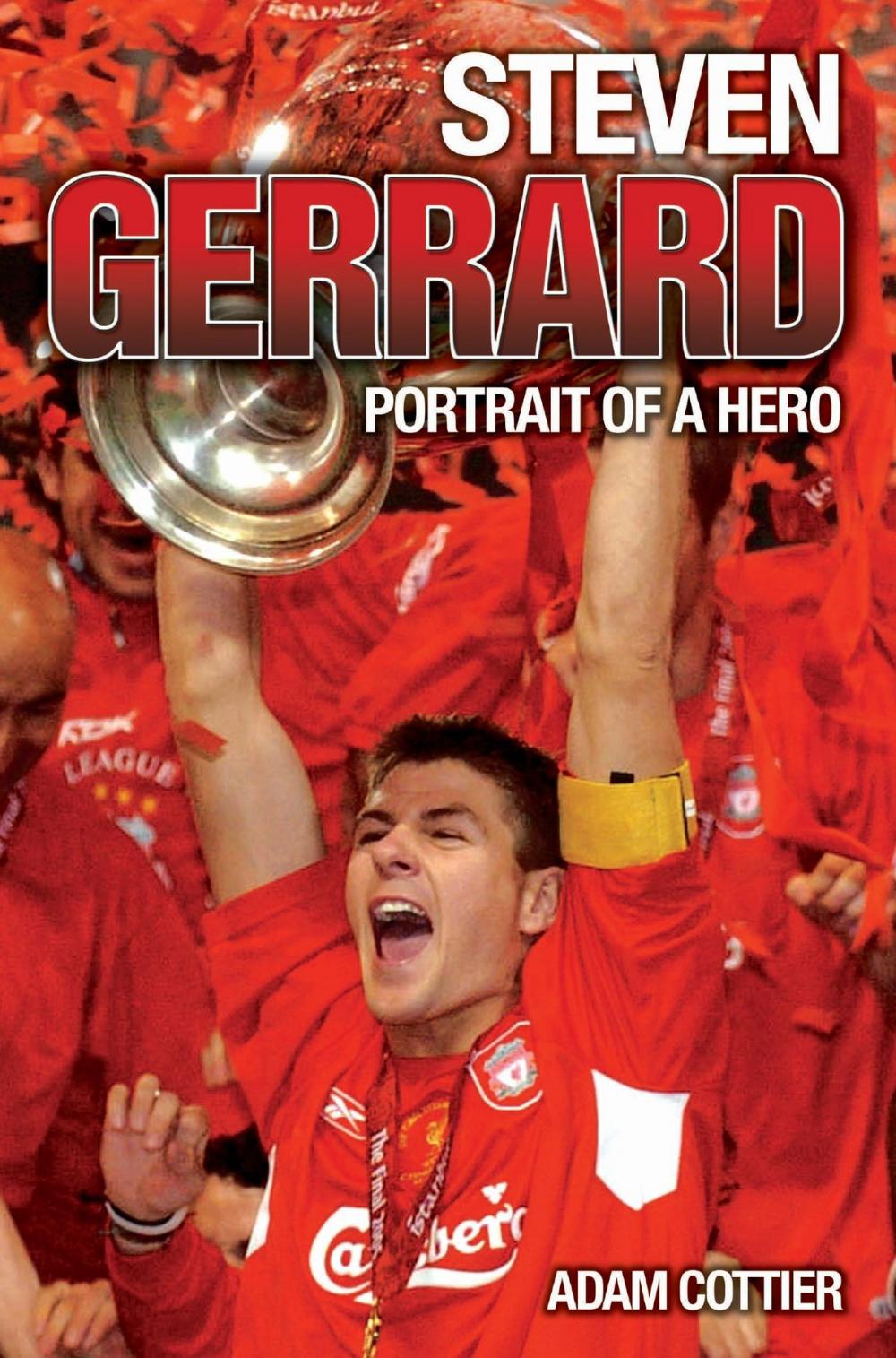 Big bigCover of Steven Gerrard - Portrait of A Hero