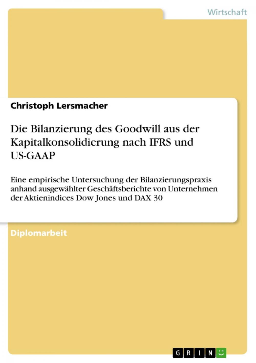 Big bigCover of Die Bilanzierung des Goodwill aus der Kapitalkonsolidierung nach IFRS und US-GAAP