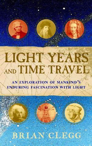 Cover of the book Light Years and Time Travel by Ph.D. Glenn A. Gaesser