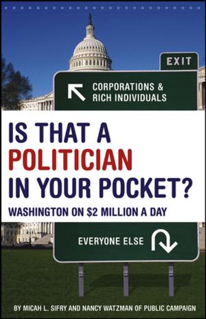 Cover of the book Is That a Politician in Your Pocket by Deborah Wood
