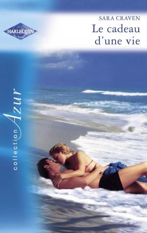 Cover of the book Le cadeau d'une vie (Harlequin Azur) by Caitlin Crews