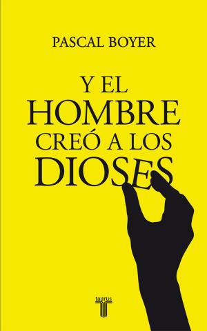Cover of the book Y el hombre creó a los dioses by Pepe Zaga
