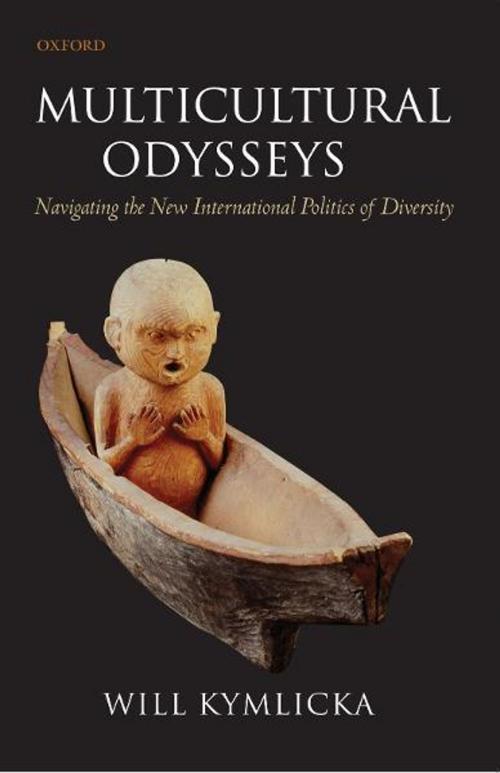 Cover of the book Multicultural Odysseys : Navigating the New International Politics of Diversity by Will Kymlicka, OUP Oxford