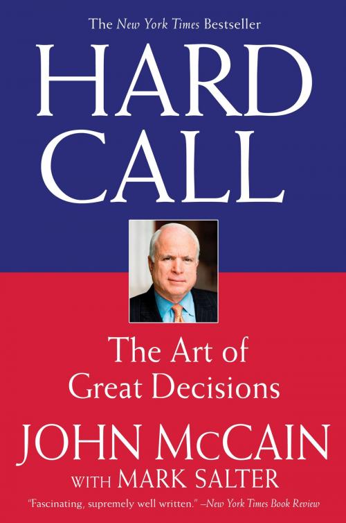 Cover of the book Hard Call by John McCain, Mark Salter, Grand Central Publishing