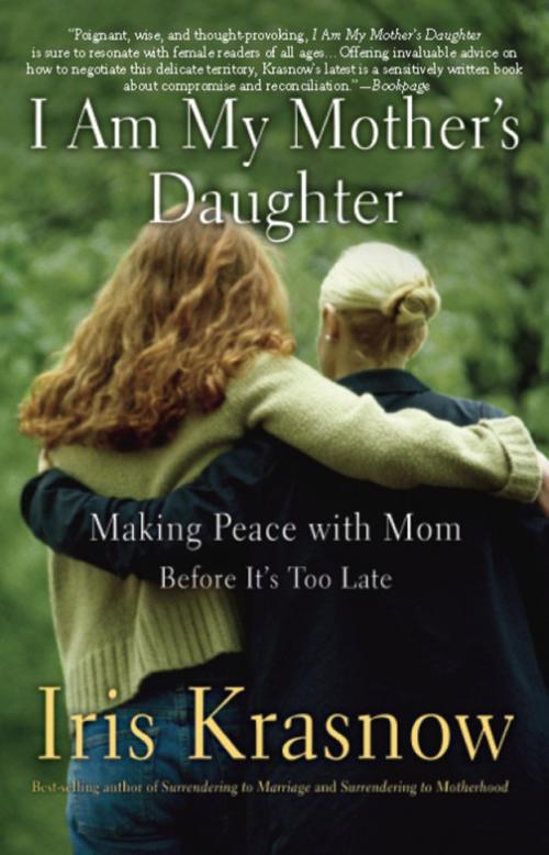 Cover of the book I Am My Mother's Daughter by Iris Krasnow, Basic Books