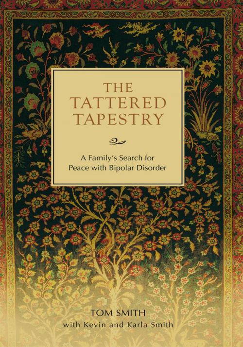 Cover of the book The Tattered Tapestry by Tom Smith, Karla Smith, Kevin Smith, iUniverse