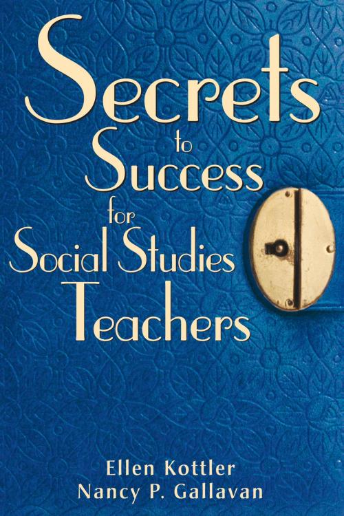Cover of the book Secrets to Success for Social Studies Teachers by Ellen Kottler, Nancy P. Gallavan, SAGE Publications