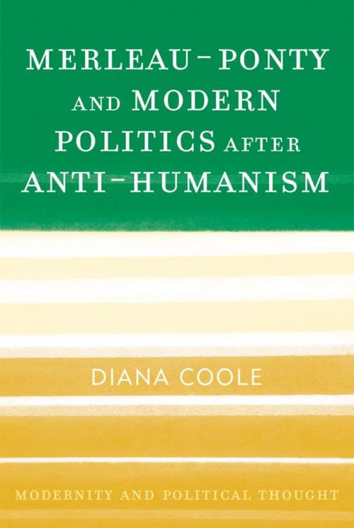 Cover of the book Merleau-Ponty and Modern Politics After Anti-Humanism by Diana Coole, Rowman & Littlefield Publishers