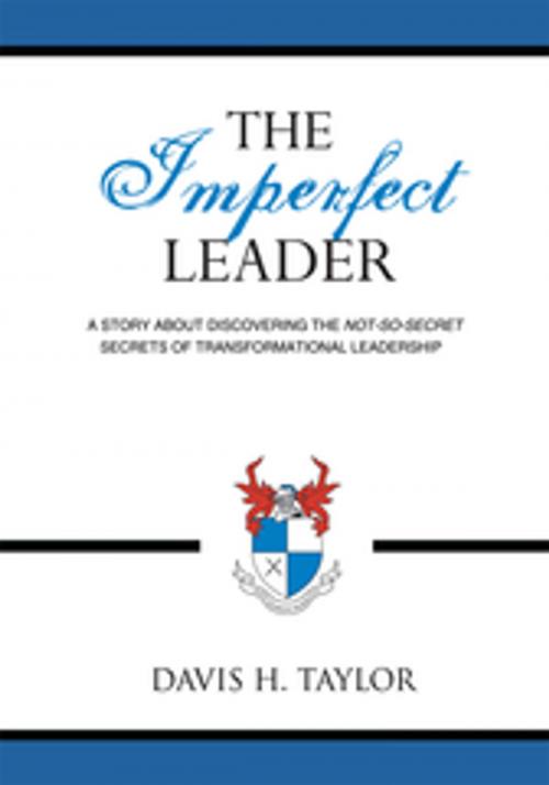 Cover of the book The Imperfect Leader by Davis H. Taylor, AuthorHouse