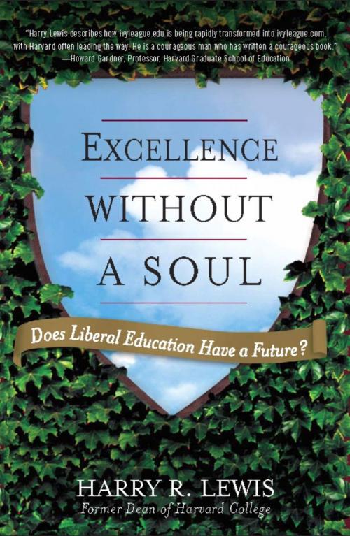 Cover of the book Excellence Without a Soul by Harry Lewis, PublicAffairs