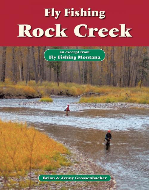 Cover of the book Fly Fishing Rock Creek by Brian Grossenbacher, Jenny Grossenbacher, No Nonsense Fly Fishing Guidebooks