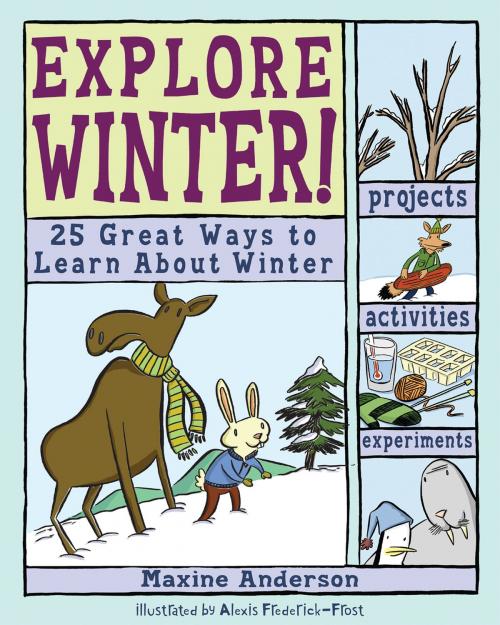 Cover of the book Explore Winter! by Maxine Anderson, Nomad Press