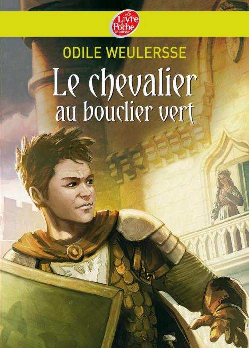 Cover of the book Le chevalier au bouclier vert by Odile Weulersse, François Baranger, Livre de Poche Jeunesse