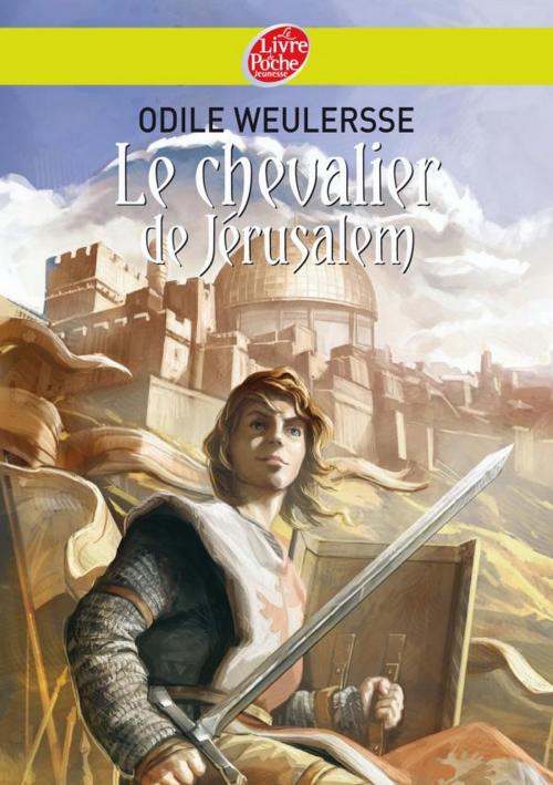 Cover of the book Le chevalier de Jérusalem by Odile Weulersse, François Baranger, Livre de Poche Jeunesse