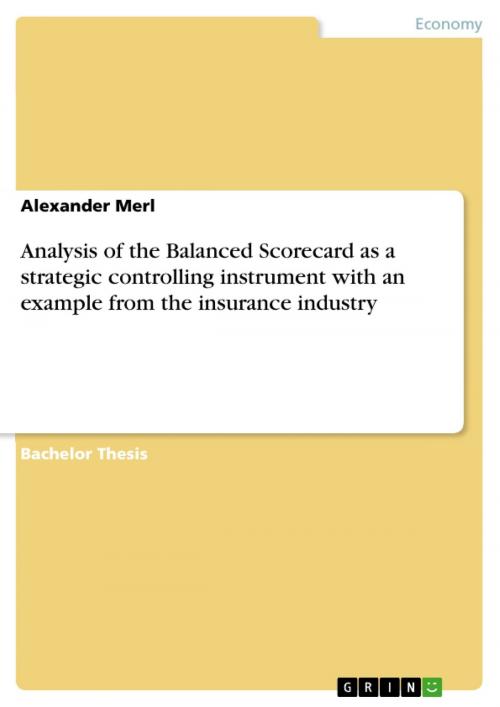 Cover of the book Analysis of the Balanced Scorecard as a strategic controlling instrument with an example from the insurance industry by Alexander Merl, GRIN Verlag