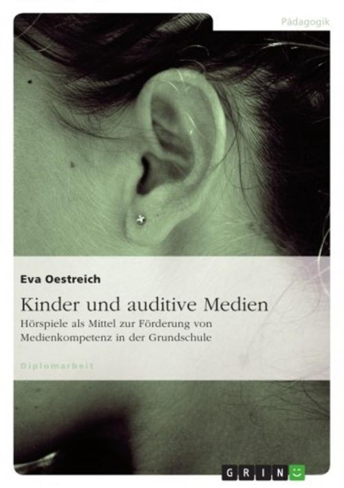 Cover of the book Kinder und auditive Medien by Eva Oestreich, GRIN Verlag