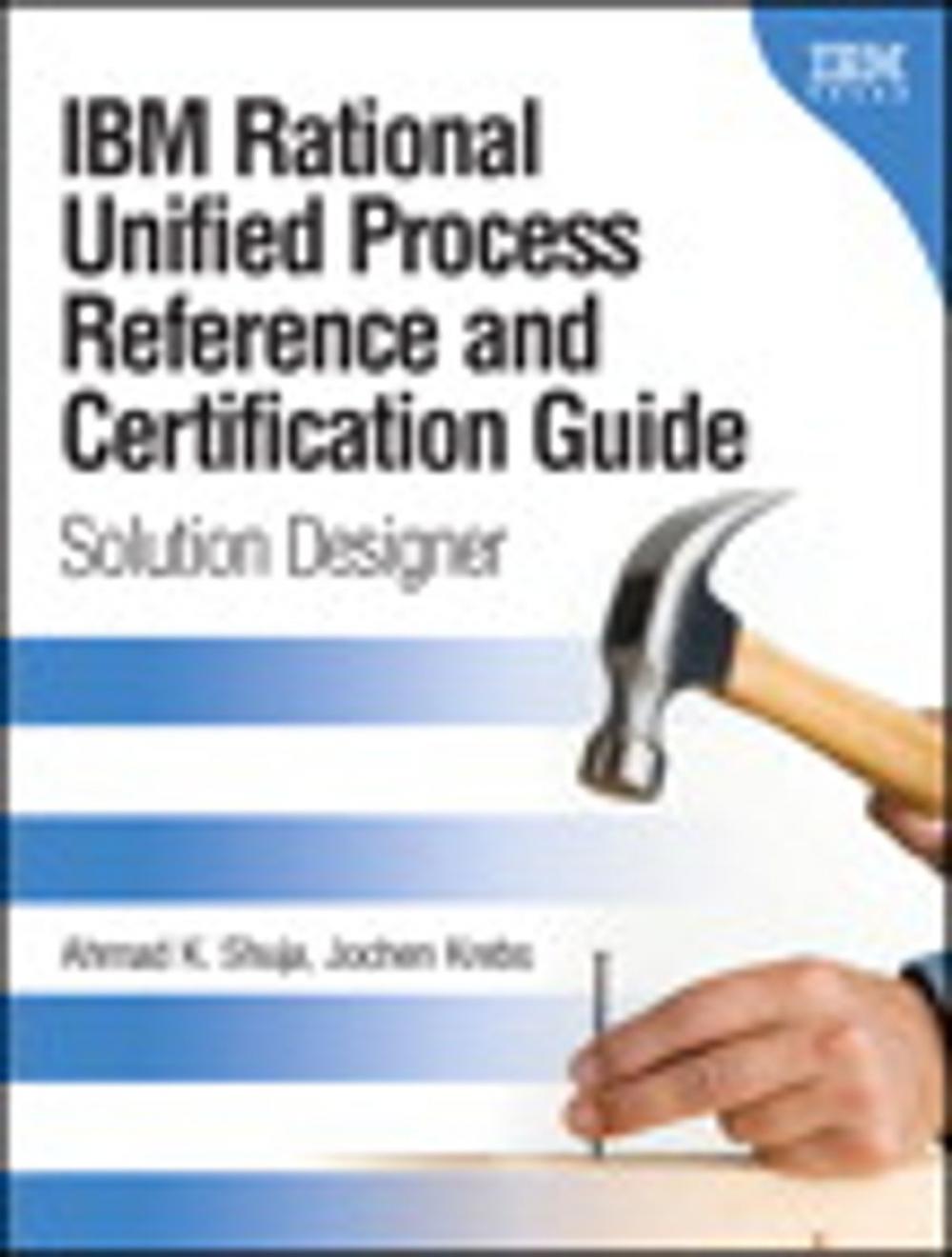 Big bigCover of IBM Rational Unified Process Reference and Certification Guide: Solution Designer (RUP)