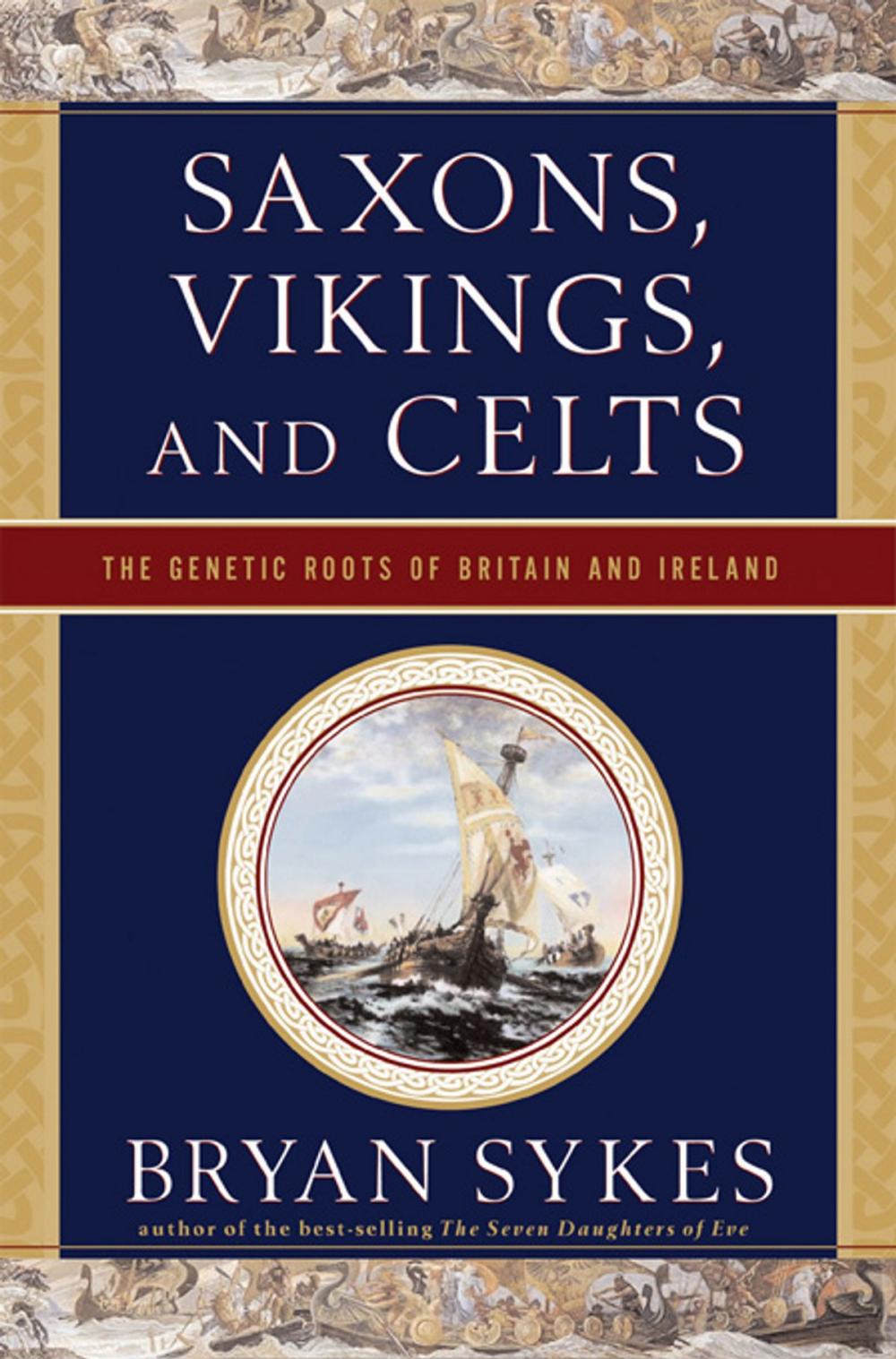 Big bigCover of Saxons, Vikings, and Celts: The Genetic Roots of Britain and Ireland