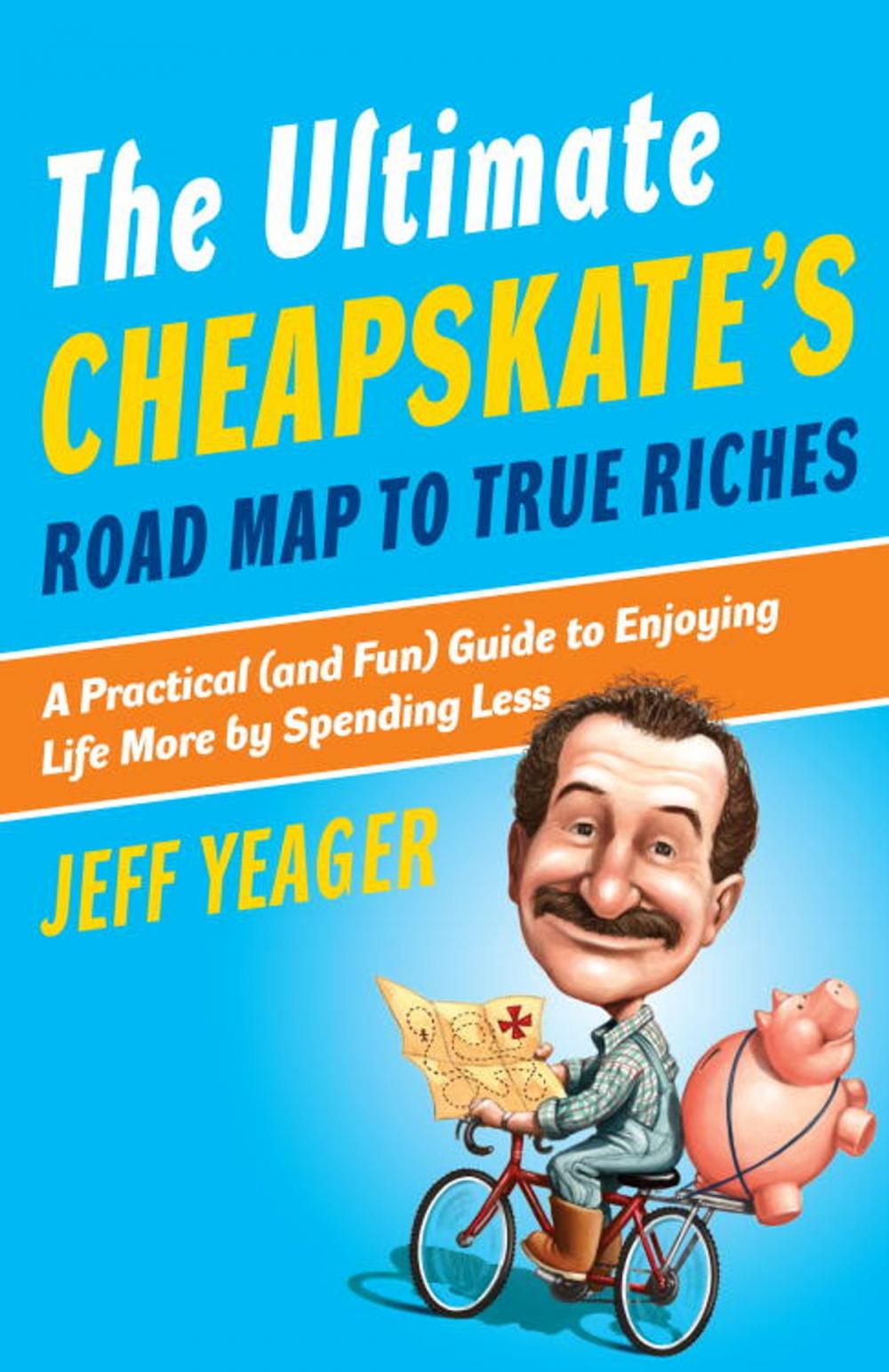 Big bigCover of The Ultimate Cheapskate's Road Map to True Riches