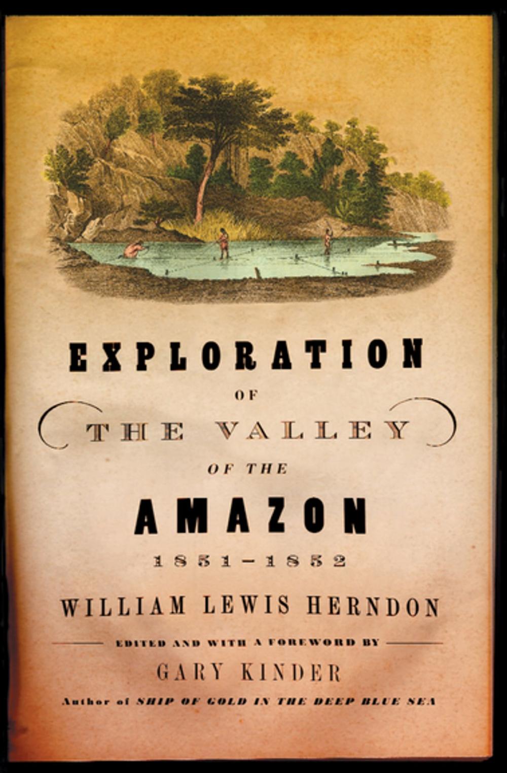 Big bigCover of Exploration of the Valley of the Amazon, 1851–1852