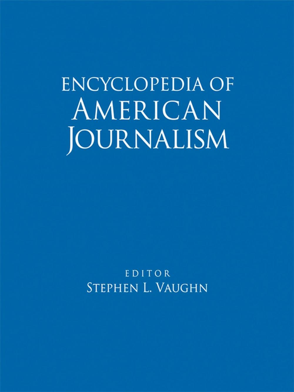 Big bigCover of Encyclopedia of American Journalism