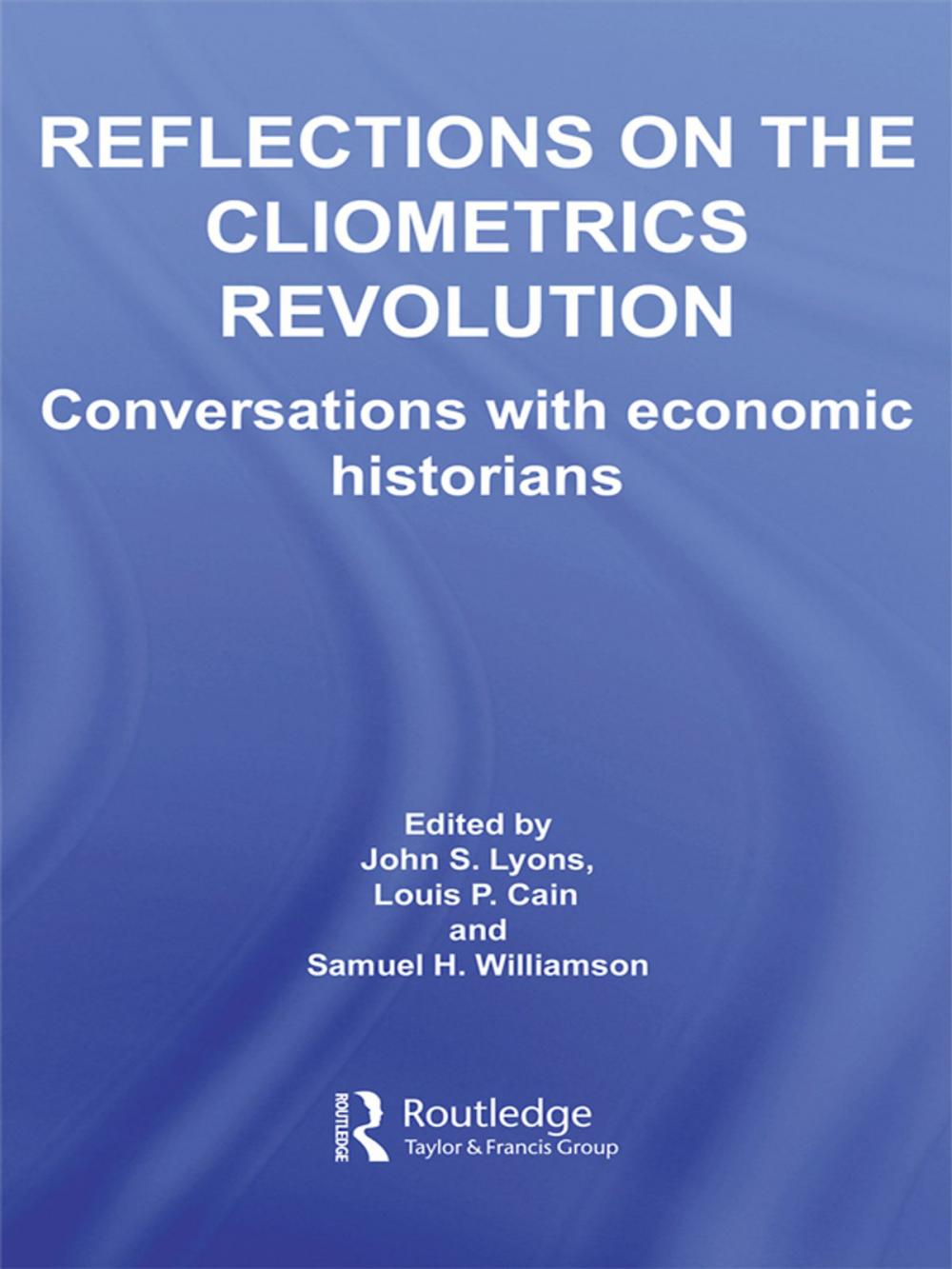 Big bigCover of Reflections on the Cliometrics Revolution