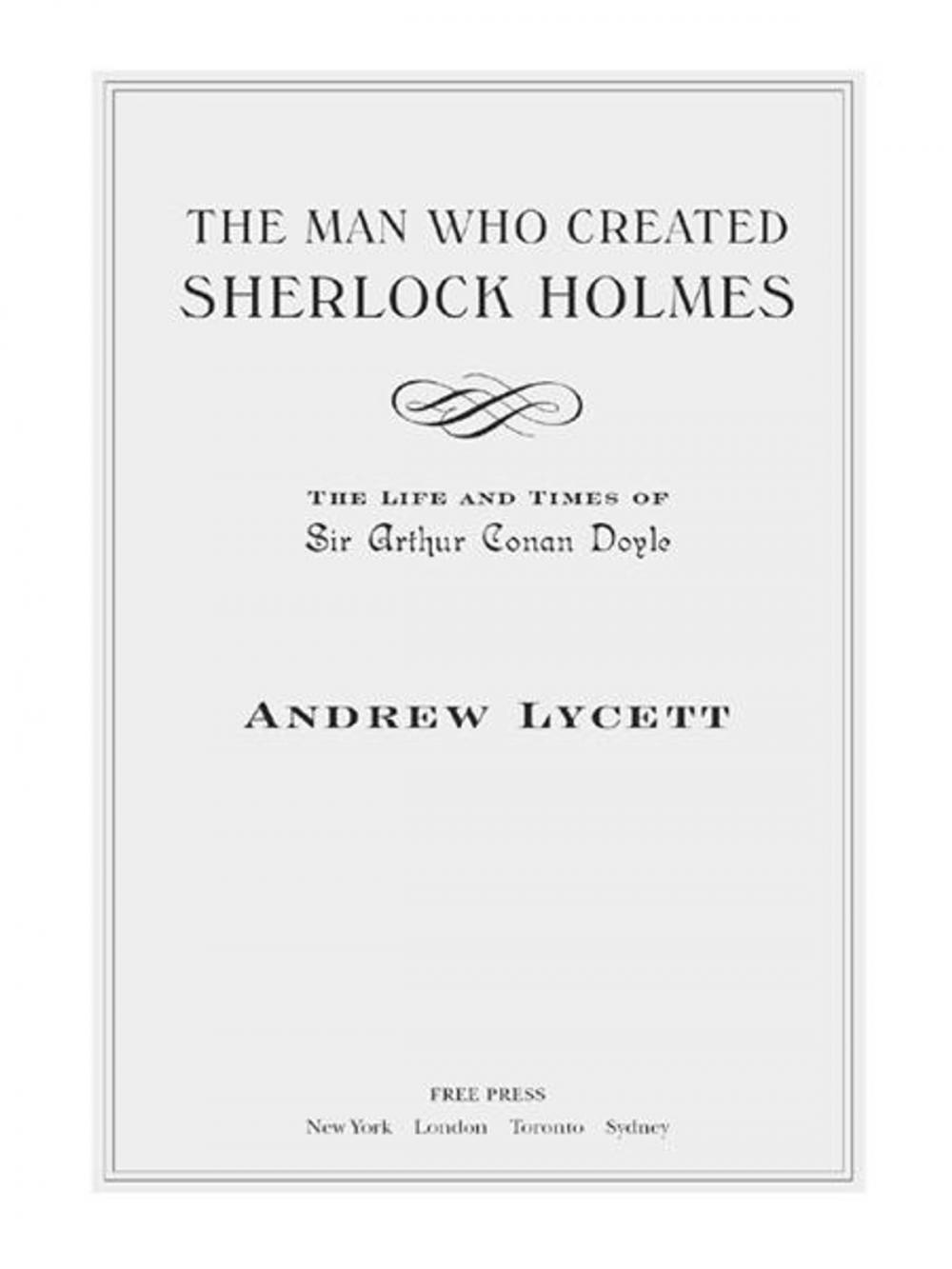 Big bigCover of The Man Who Created Sherlock Holmes