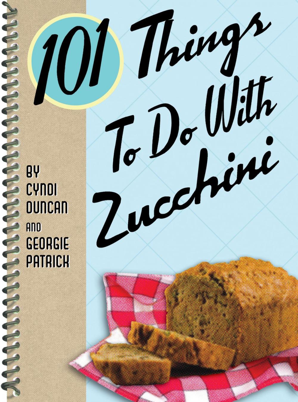 Big bigCover of 101 Things to Do with Zucchini