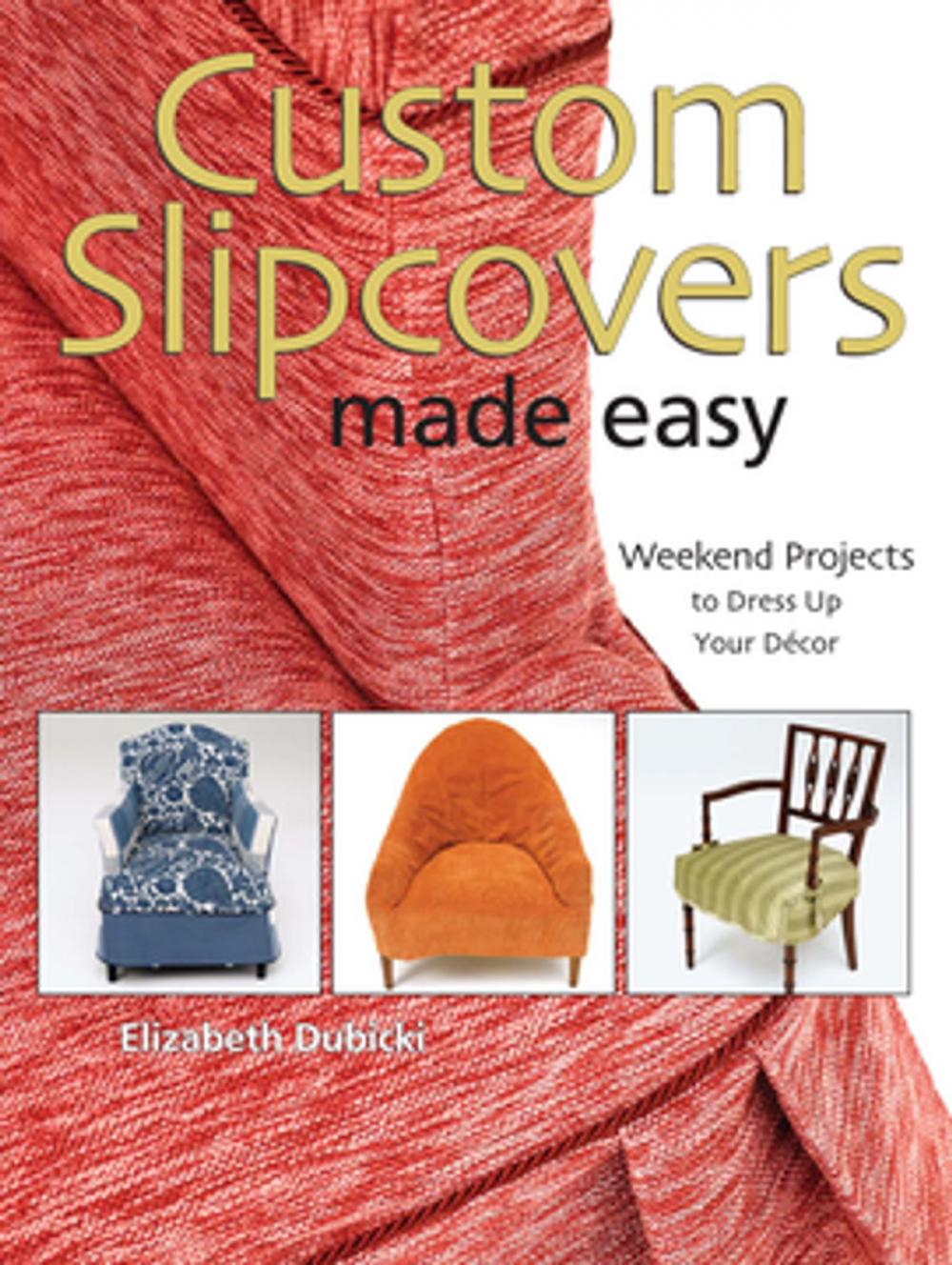 Big bigCover of Custom Slipcovers Made Easy