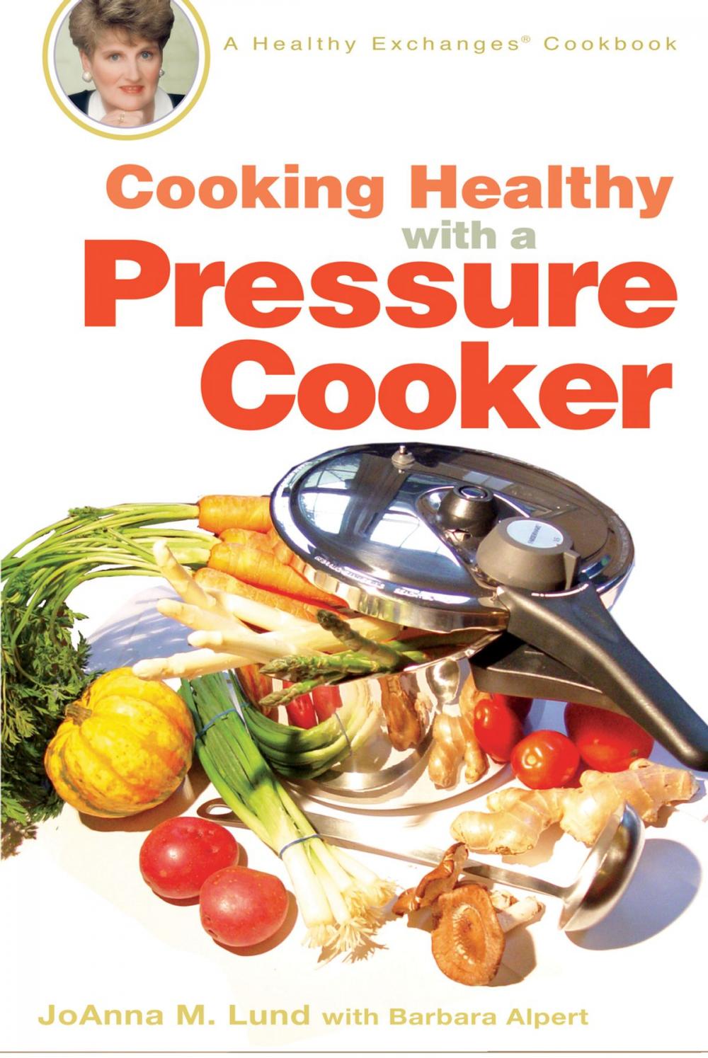 Big bigCover of Cooking Healthy with a Pressure Cooker