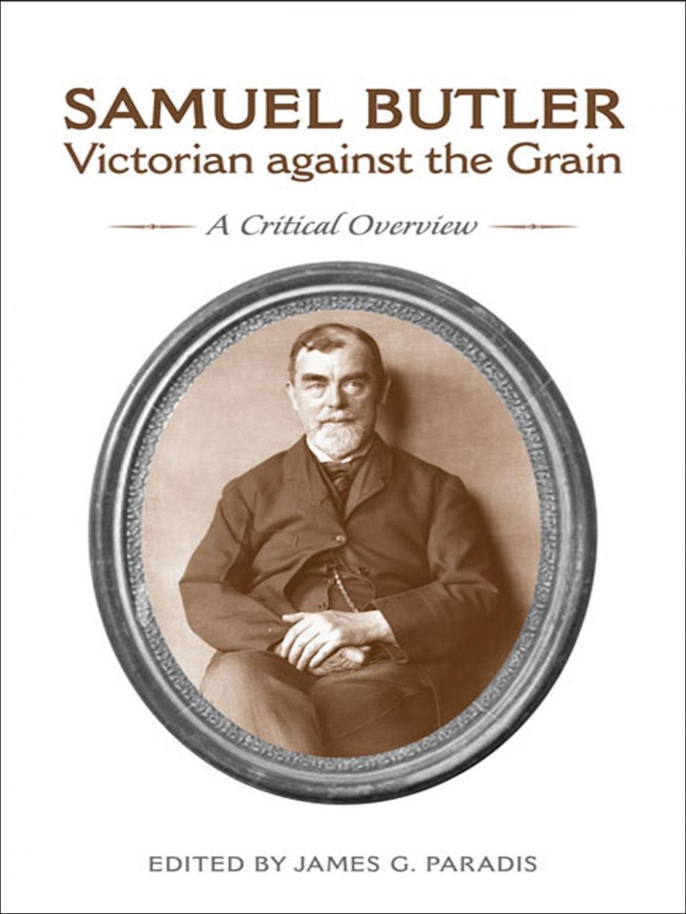 Big bigCover of Samuel Butler, Victorian Against the Grain