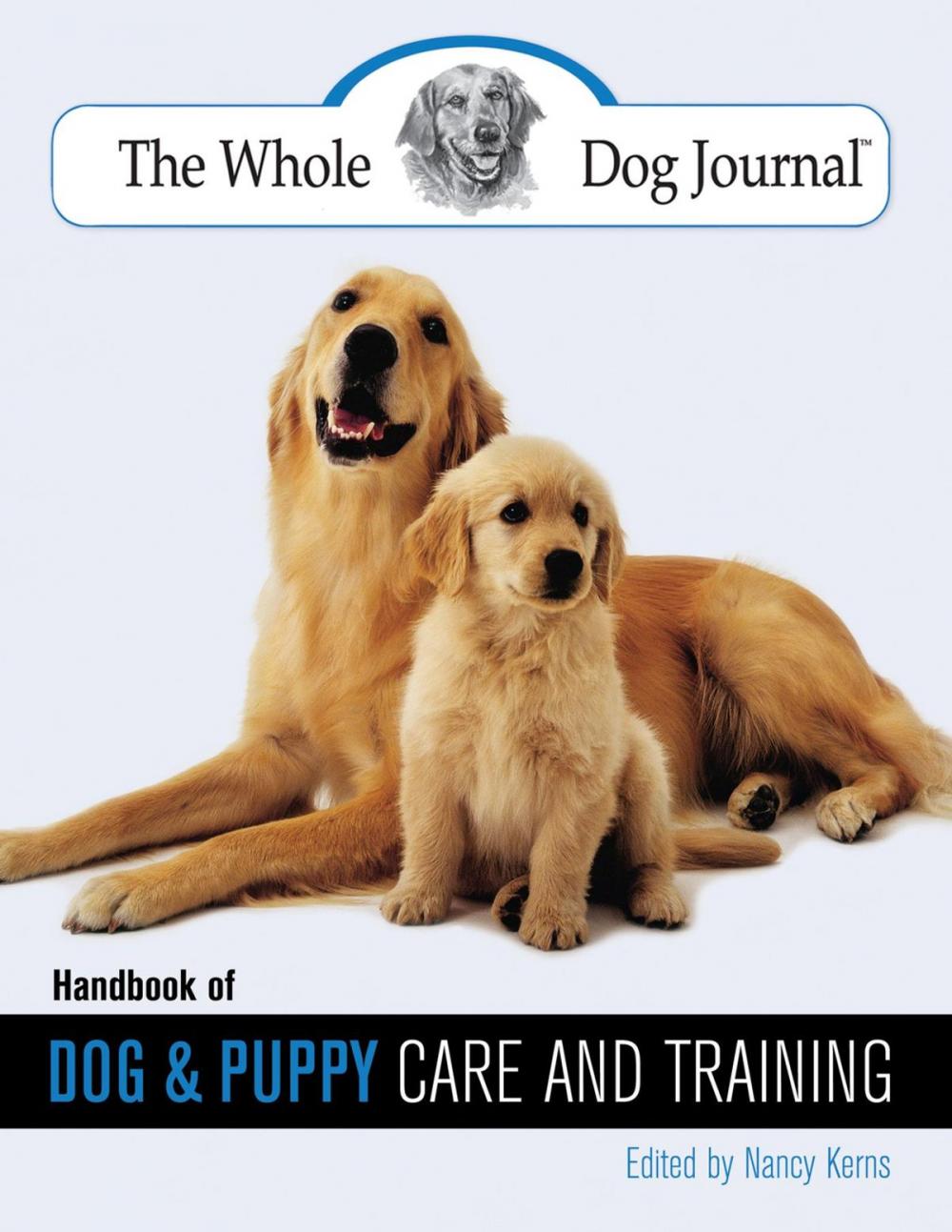 Big bigCover of Whole Dog Journal Handbook of Dog and Puppy Care and Training