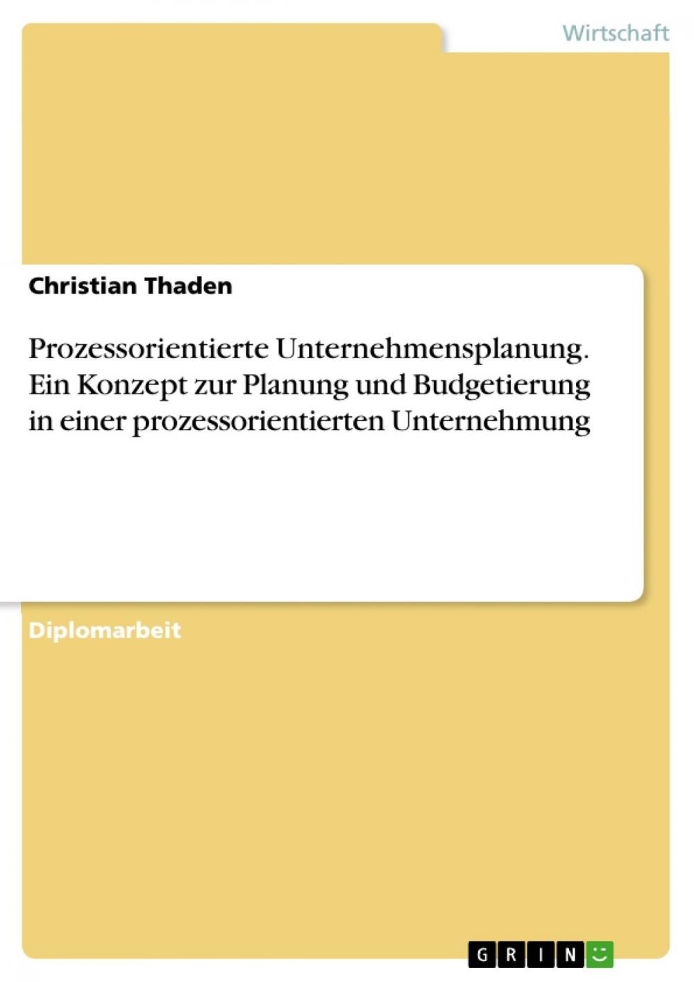 Big bigCover of Prozessorientierte Unternehmensplanung. Ein Konzept zur Planung und Budgetierung in einer prozessorientierten Unternehmung