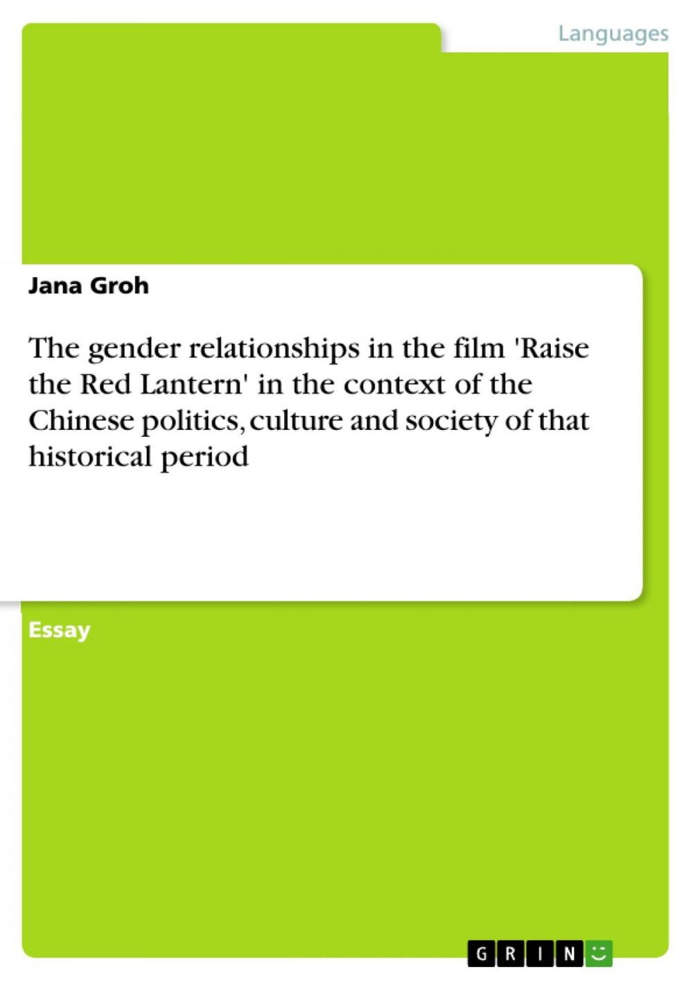 Big bigCover of The gender relationships in the film 'Raise the Red Lantern' in the context of the Chinese politics, culture and society of that historical period