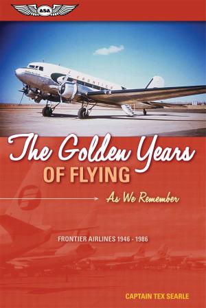 Cover of the book The Golden Years of Flying: As We Remember by Burke Mees